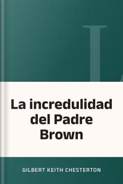La incredulidad del Padre Brown - Gilbert Keith Chesterton