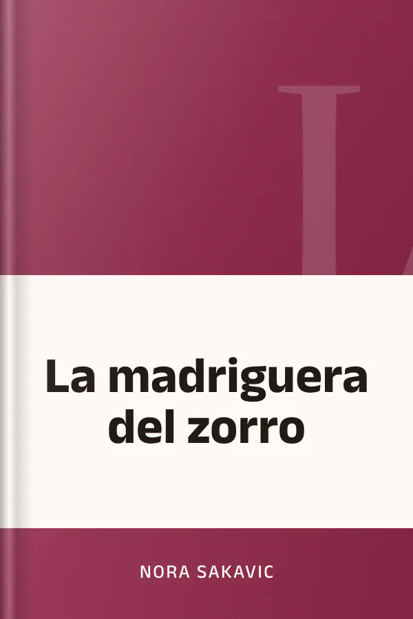 La madriguera del zorro de Nora Sakavic, portada del libro