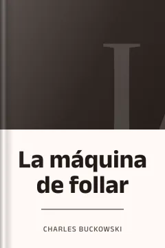 La máquina de follar - Charles Buckowski