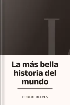 La más bella historia del mundo - Hubert Reeves