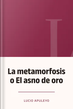 La metamorfosis o El asno de oro - Lucio Apuleyo