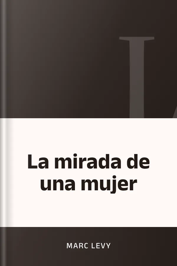 La mirada de una mujer de Marc Levy, portada del libro