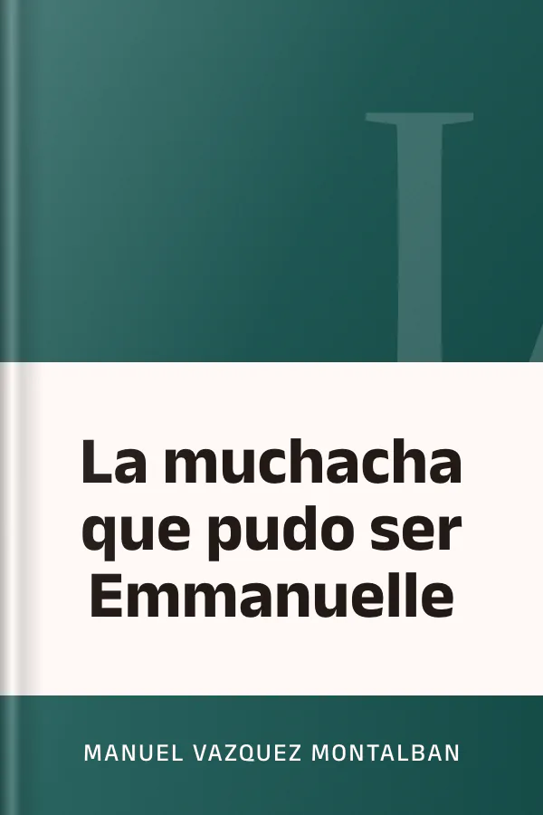 La muchacha que pudo ser Emmanuelle de Manuel Vazquez Montalban, portada del libro