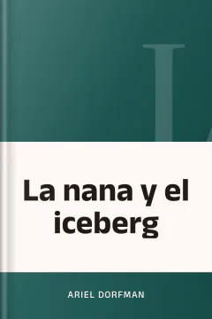 La nana y el iceberg - Ariel Dorfman