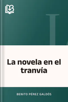 La novela en el tranvía - Benito Pérez Galdós