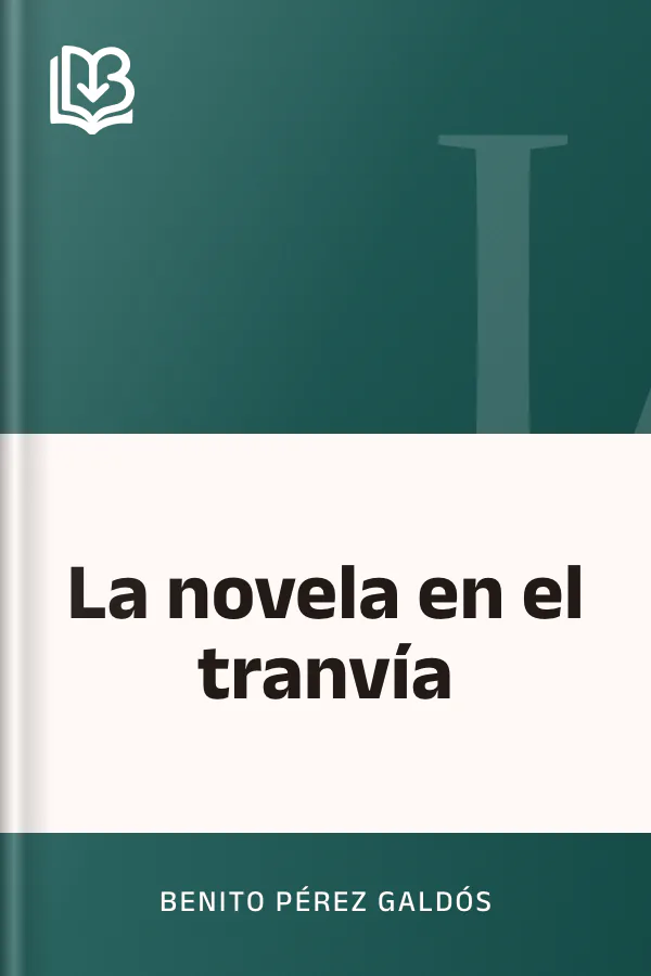 La novela en el tranvía de Benito Pérez Galdós, portada del libro