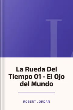 La Rueda Del Tiempo 01 - El Ojo del Mundo - Robert Jordan