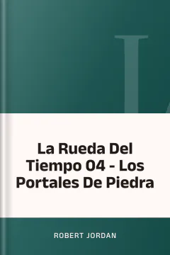 La Rueda Del Tiempo 04 - Los Portales De Piedra - Robert Jordan