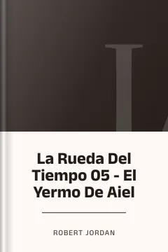 La Rueda Del Tiempo 05 - El Yermo De Aiel - Robert Jordan