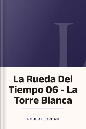 La Rueda Del Tiempo 06 - La Torre Blanca de Robert Jordan, portada del libro