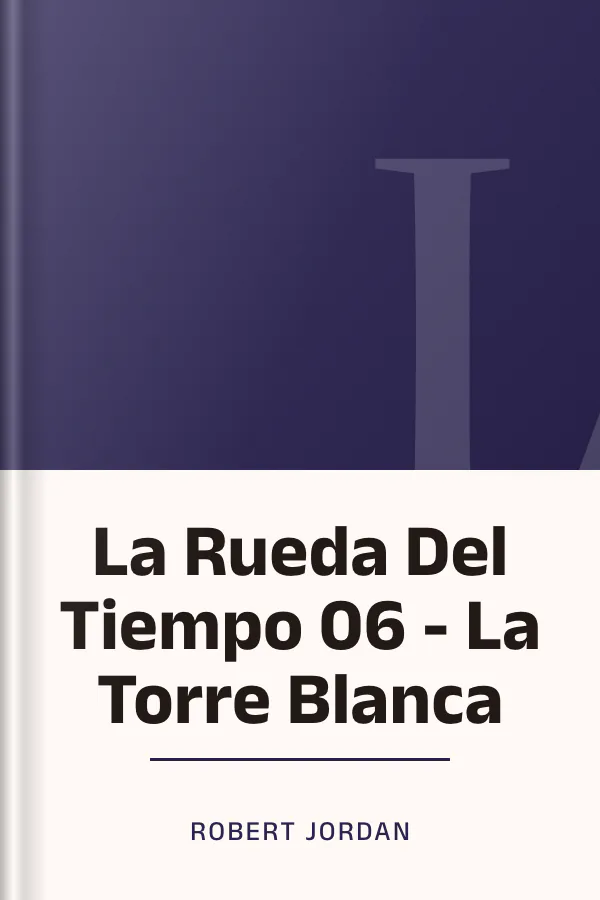 La Rueda Del Tiempo 06 - La Torre Blanca de Robert Jordan, portada del libro