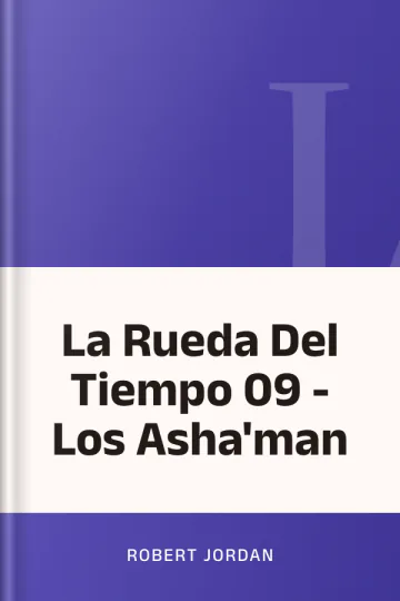 La Rueda Del Tiempo 09 - Los Asha'man de Robert Jordan, portada del libro