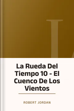La Rueda Del Tiempo 10 - El Cuenco De Los Vientos - Robert Jordan
