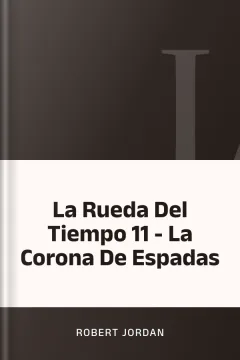 La Rueda Del Tiempo 11 - La Corona De Espadas - Robert Jordan