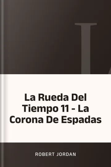 La Rueda Del Tiempo 11 - La Corona De Espadas de Robert Jordan, portada del libro