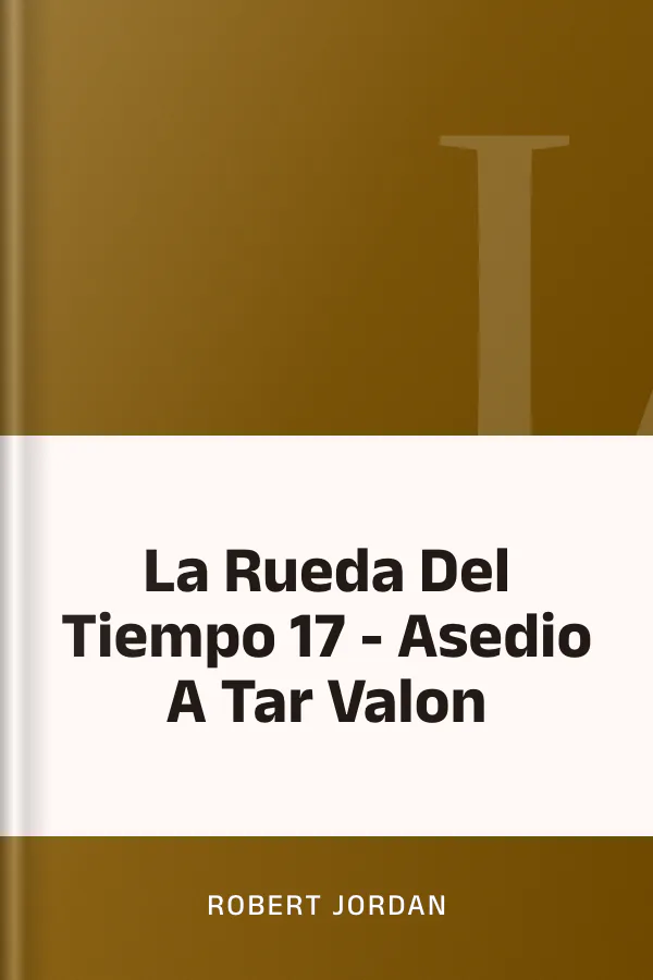 La Rueda Del Tiempo 17 - Asedio A Tar Valon de Robert Jordan, portada del libro