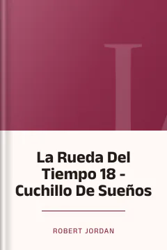 La Rueda Del Tiempo 18 - Cuchillo De Sueños - Robert Jordan