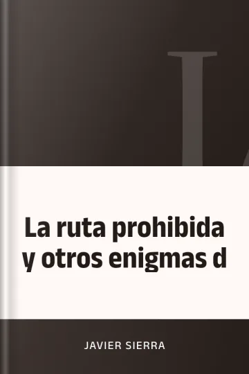 La ruta prohibida y otros enigmas d de Javier Sierra, portada del libro