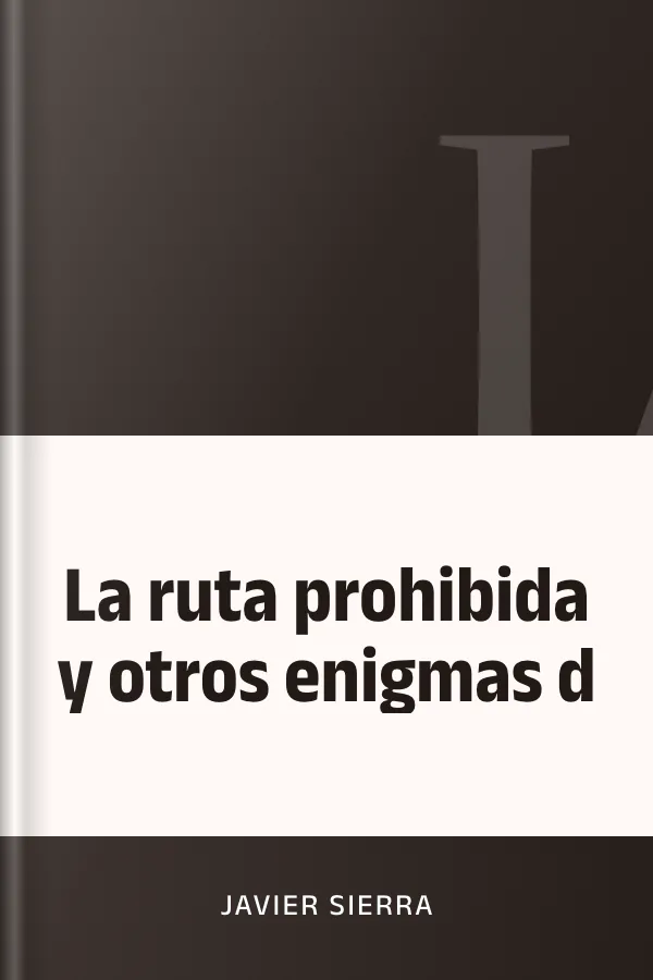 La ruta prohibida y otros enigmas d de Javier Sierra, portada del libro
