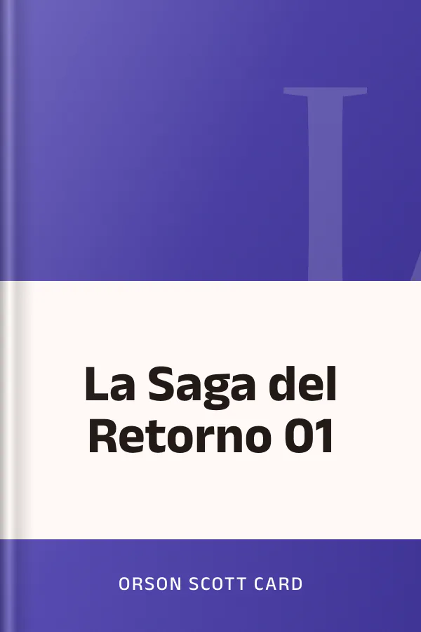 La Saga del Retorno 01 de Orson Scott Card, portada del libro