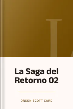 La Saga del Retorno 02 - Orson Scott Card