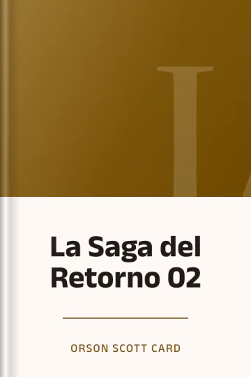 La Saga del Retorno 02 de Orson Scott Card, portada del libro