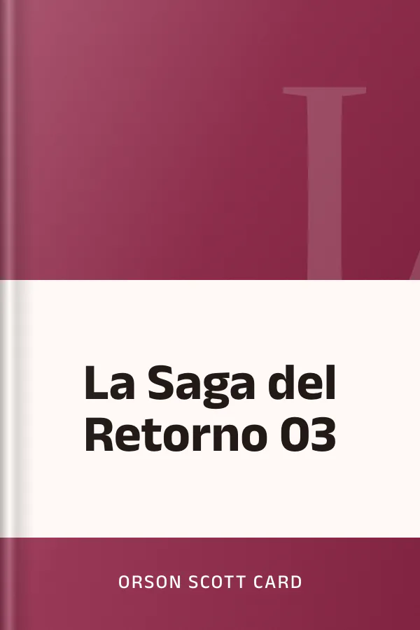 La Saga del Retorno 03 de Orson Scott Card, portada del libro