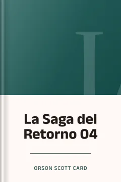 La Saga del Retorno 04 - Orson Scott Card