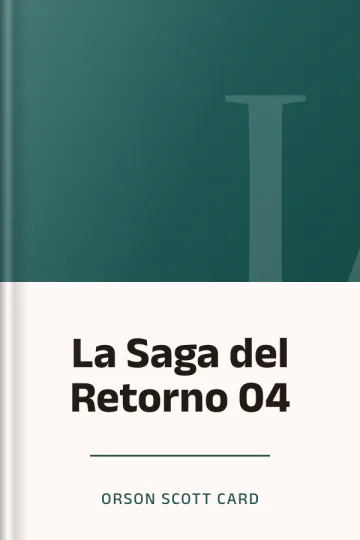 La Saga del Retorno 04 de Orson Scott Card, portada del libro