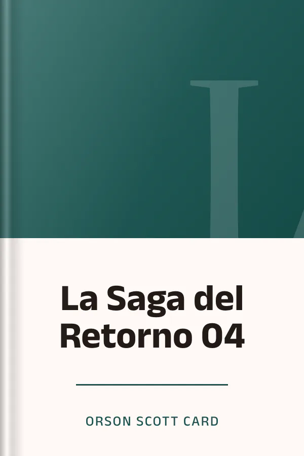La Saga del Retorno 04 de Orson Scott Card, portada del libro