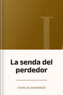 La senda del perdedor - Charles Bukowski