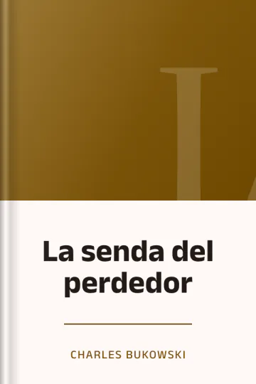 La senda del perdedor de Charles Bukowski, portada del libro