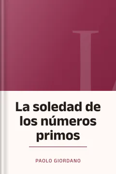 La soledad de los números primos - Paolo Giordano