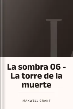 La sombra 06 - La torre de la muerte - Maxwell Grant