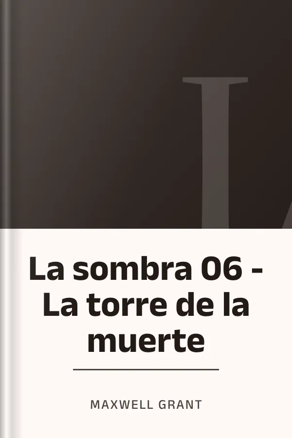La sombra 06 - La torre de la muerte de Maxwell Grant, portada del libro