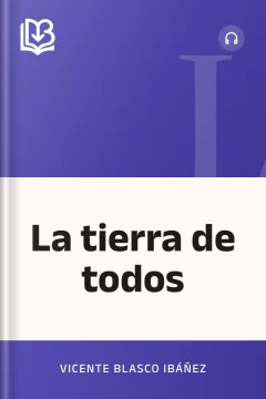 La tierra de todos - Vicente Blasco Ibáñez