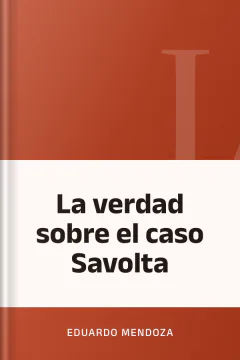 La verdad sobre el caso Savolta - Eduardo Mendoza