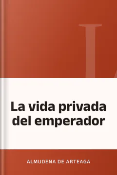 La vida privada del emperador - Almudena de Arteaga