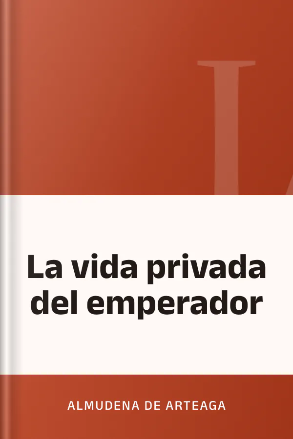La vida privada del emperador de Almudena de Arteaga, portada del libro