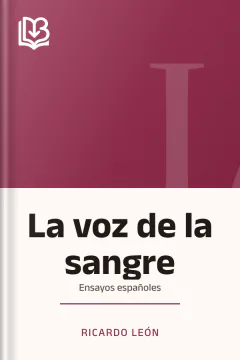 La voz de la sangre: ensayos españoles - Ricardo León
