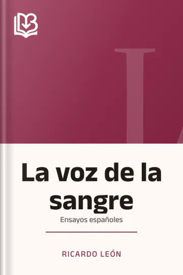 La voz de la sangre: ensayos españoles de Ricardo León, portada del libro
