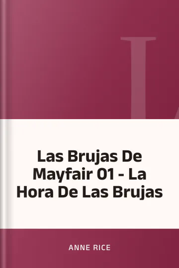 Las Brujas De Mayfair 01 - La Hora De Las Brujas de Anne Rice, portada del libro