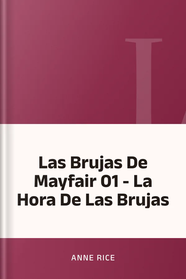 Las Brujas De Mayfair 01 - La Hora De Las Brujas de Anne Rice, portada del libro