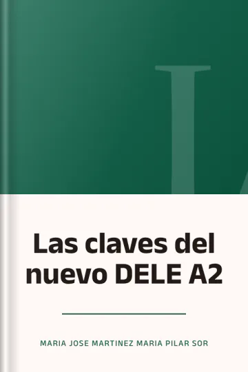 Las claves del nuevo DELE A2 de Maria Jose Martinez Maria Pilar Sor, portada del libro