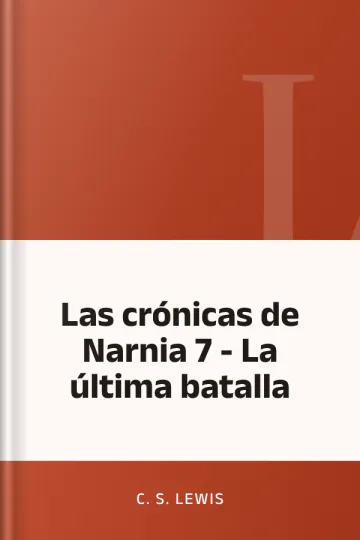 Las crónicas de Narnia 7 - La última batalla de C. S Lewis, portada del libro