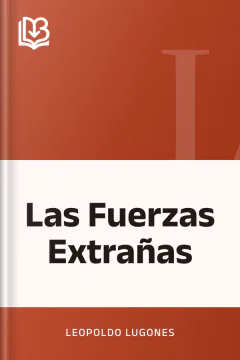 Las Fuerzas Extrañas - Leopoldo Lugones