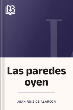 Las paredes oyen - Juan Ruiz de Alarcón