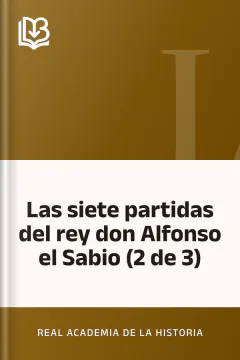 Las siete partidas del rey don Alfonso el Sabio (2 de 3) - Real Academia de la Historia