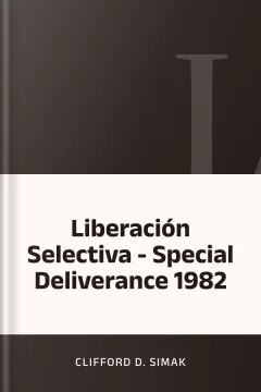 Liberación Selectiva - Special Deliverance 1982 - Clifford D. Simak