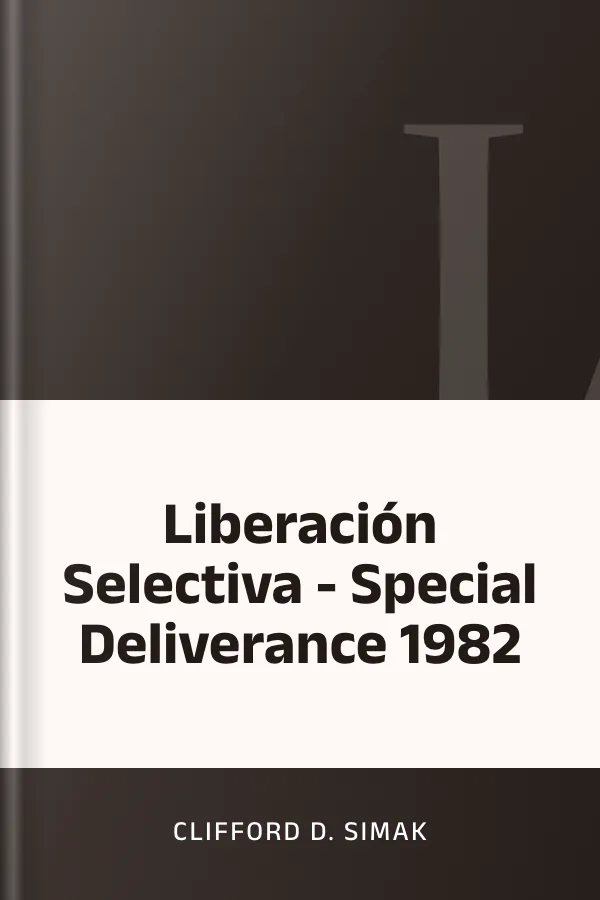 Liberación Selectiva - Special Deliverance 1982 de Clifford D. Simak, portada del libro
